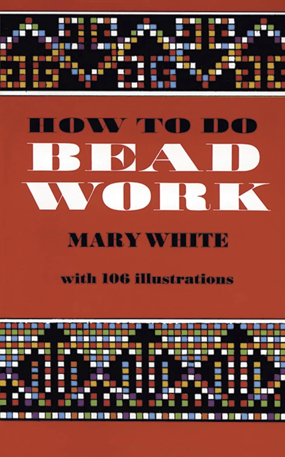 How to Do Bead Work (Dover Crafts: Bead Work) Paperback  November 18, 2010